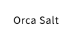 Orca Salt
